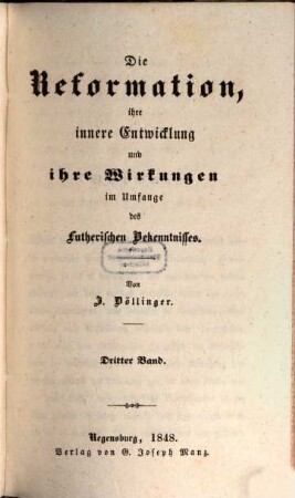 Die Reformation, ihre innere Entwicklung und ihre Wirkungen im Umfange des lutherischen Bekenntnisses. 3