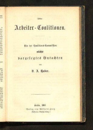 Über Arbeiter-Coalitionen : ein der Coalitions-Commission nicht vorgelegtes Gutachten