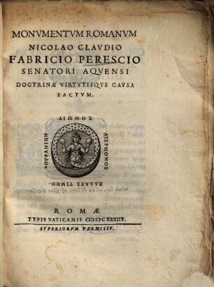 Monvmentvm Romanvm Nicolao Clavdio Fabricio Perescio Senatori Aqvensi Doctrinae Virtvtisqve Cavsa Factvm