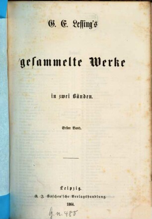 G. E. Lessing's Gesammelte Werke : in zwei Bänden. 1