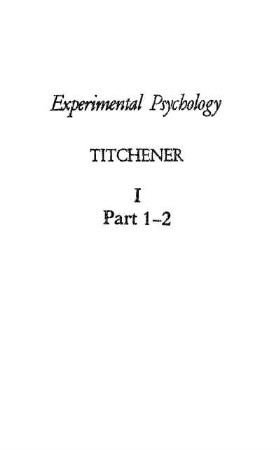 1 (1): Experimental Psychology: A Manual of Laboratory Practice, Vol. I: Qualitative Experiments, Part 1: Student's Manual