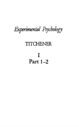 1 (1): Experimental Psychology: A Manual of Laboratory Practice, Vol. I: Qualitative Experiments, Part 1: Student's Manual