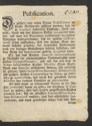 Publication. Da zeithero von vielen Herren Possessoribus im Lande Beschwerde geführet worden; daß die in Curland befindliche Läuflinge, theils gar nicht, theils mit sehr schweren Kosten recuperiret würden: und man bey Beprüfung verschiedener dergleichen Vorgänge wahrgenommen ...