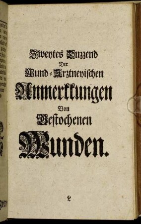 Zweytes Duzzend Der Wund-Arztneyischen Anmerkkungen Von Gestochenen Wunden.