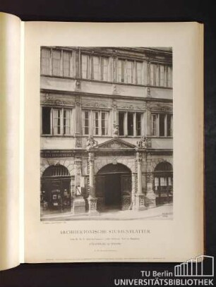 Architektonische Studienblätter. Serie III, No. 76. Hôtel du Commerce (Altes Rathhaus). Theil der Hauptfront. Strassburg im Elsass.