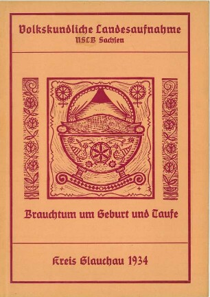 Kreis Glachau / Geburt, Taufe, Kindheit Zusammenfassung 1934 [Zusammenfassung der Umfrage in Orten im Kreis Glauchau]