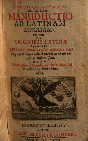 Christiani Becmani Bornensis Manuductio Ad Latinam Linguam: nec non De Originibus Latinae Linguae : Qvibus Passim Alia Multa Philologiae propria, pro meliori vocum ac rerum cognitione inserta sunt