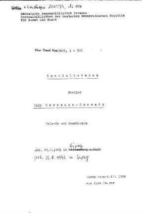 Spezialkatalog Nachlaß Lily Herrmann-Conrady - Mscr.Dresd.App.2405 : Malerin und Grafikerin, geb. 29.3.1901 in Leipzig, gest. 26.8.1992 in Leipzig