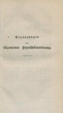 Ergänzungen zur allgemeinen Hypothekenordnung.