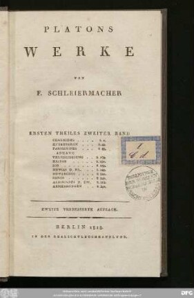 Ersten Theiles Zweiter Band: Charmides. Euthyphron. Parmenides [...] Vertheidigung. Kriton. Ion. Hippias D. Kl. Hipparchos. Minos. Alkibiades D. Zw. Anmerkungen.