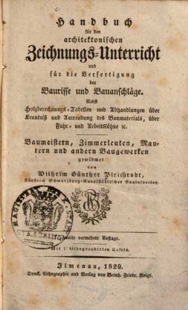 Handbuch für den architektonischen Zeichnungs-Unterricht und für die Verfertigung der Baurisse und Bauanschläge