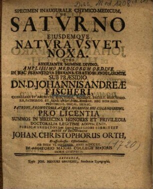 Specimen Inaugurale Chymico-Medicum, De Satvrno Ejusdemqve Natvra Vsv Et Noxa