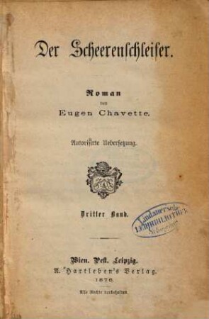 Der Scheereuschleifer : Roman von Eugen Chavette. Autorisirte Übersetzung, 3