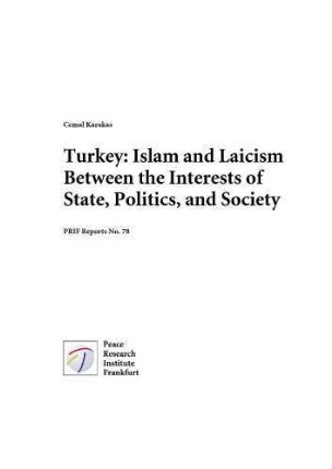 Turkey: Islam und Laicism between the interests of state, politics, and society
