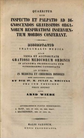 Quaeritur, quid inspectio et palpatio ad dignoscendos gravissimos organorum respirationi inservientium morbos conferant : Diss. inaug. med.