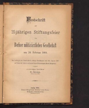 Festschrift zur 25jährigen Stiftungsfeier der Berliner Militärärztlichen Gesellschaft am 20. Februar 1889