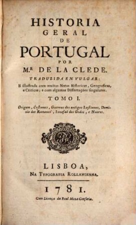 Historia Geral De Portugal, 1. Origem, Costumes, Guerras dos antigos Lusitanos, Dominio dos Romanos, Invasaó dos Godos, e Mouros
