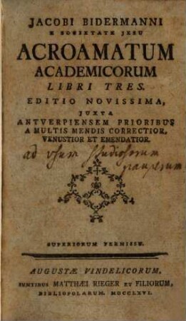 Jacobi Bidermanni E Societate Jesu Acroamatum Academicorum Libri Tres