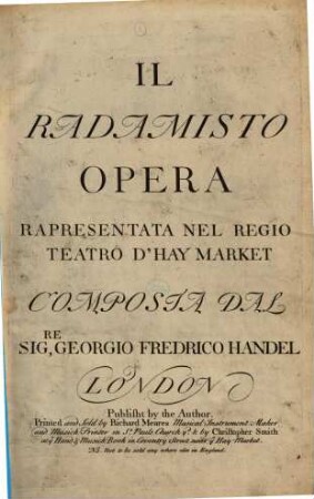 Il Radamisto : opera ; rapresentata nel Regio Teatro d'Hay Market
