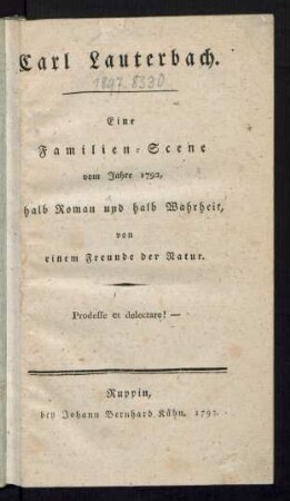 Carl Lauterbach : Eine Familien-Scene vom Jahre 1792, halb Roman und halb Wahrheit, von einem Freunde der Natur