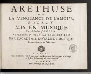 Arethuse Ou La Vengeance De L'Amour : Ballet Mis En Musique