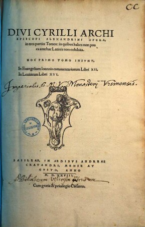 Divi Cyrilli Archiepiscopi Alexandrini Opera : in tres partita Tomos: in quibus habes non pauca anthac Latinis non exhibita. 1