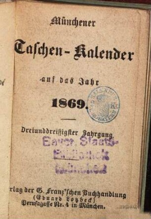 Münchener Taschen-Kalender : auf das Jahr .... 1869 = Jg. 33
