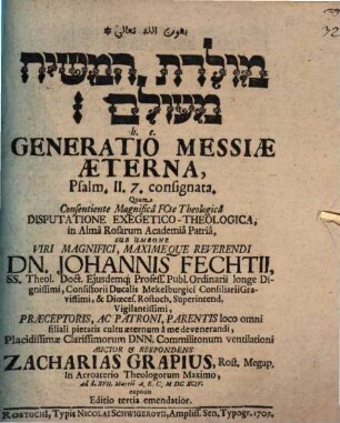 Môledet ham-māšîaḥ mē-ʿôlām h. e. Generatio Messiae aeterna Psalm. II, 7. consignata