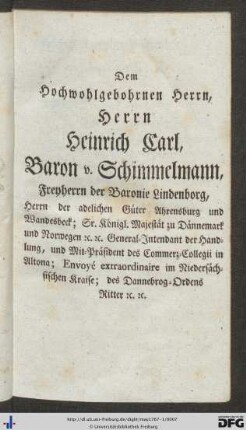 Dem Hochwohlgebohrnen Herrn, Herrn Heinrich Carl, Baron v. Schimmelmann ...