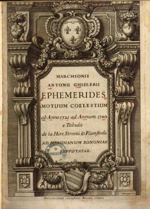 Ephemerides motuum coelestium ab anno 1721 ad annum 1740 : e tabulis de la Hire, Streetii & Flamstedii ad meridianum Bononiae supputatae