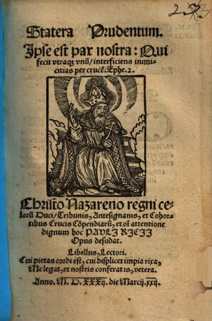 Statera Prudentum : Ipse est pax nostra: Qui fecit vtráq[ue] vnu[m], interficiens inimicitias per cruce[m], Ephe. 2.