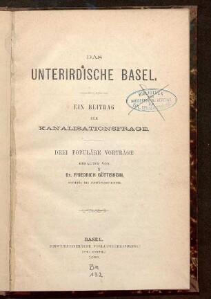 Das unterirdische Basel : ein Beitrag zur Kanalisationsfrage ; drei populäre Vorträge