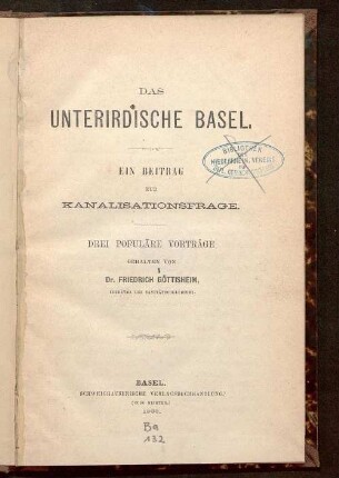 Das unterirdische Basel : ein Beitrag zur Kanalisationsfrage ; drei populäre Vorträge
