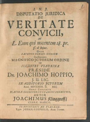 Disputatio Iuridica De Veritate Convicii : Ad L. Eum qui nocentem 18. pr. ff. d. Iniur.