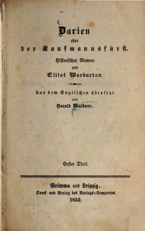 Darien oder der Kaufmannsfürst Historischer Roman von Elliot Warburton : Aus dem Englischen übersetzt von Harold Waldner, 1