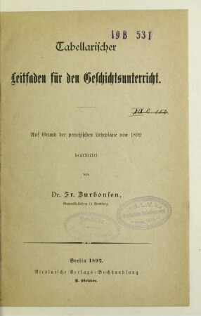 Tabellarischer Leitfaden für den Geschichtsunterricht : auf Grund der preußischen Lehrpläne von 1892 bearbeitet