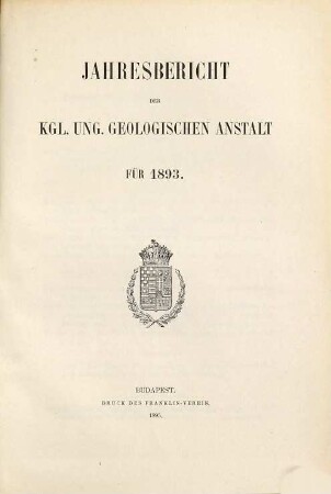 Jahresbericht der Königlich Ungarischen Geologischen Anstalt. 1893 (1895)