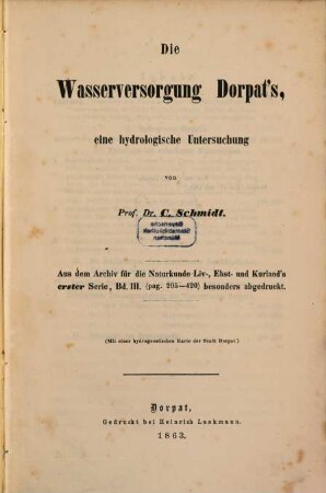 Die Wasserversorgung Dorpatś : eine hydrologische Untersuchung ; Mit einer hydrognostischen Karte der Stadt Dorpat