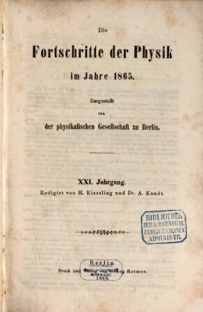 Die Fortschritte der Physik : dargest. von d. Physikalischen Gesellschaft zu Berlin. 21. 1865 (1868)