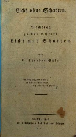 Licht ohne Schatten : Nachtrag zu der Schrift: Licht u. Schatten von Th. Gäle