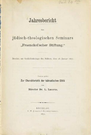 Jahresbericht des Jüdisch-Theologischen Seminars Fraenckel'scher Stiftung. 1877
