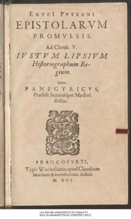 Erycii Puteani Epistolarum Promulsis : Ad Clariss. V. Iustum Lipsium Historiographum Regium