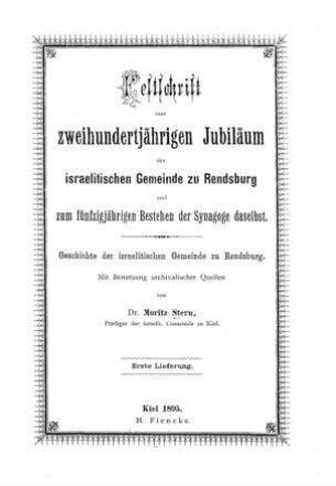 In: Festschrift zum zweihundertjährigen Jubiläum der israelitischen Gemeinde zu Rendsburg und zum fünfzigjährigen Bestehen der Synagoge daselbst ; Band 1