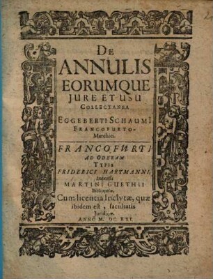 De Annulis Eorumque Iure Et Usu Collectanea Eggeberti Schaumii Francofurto-Marchici