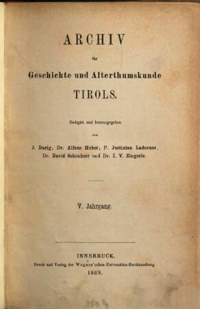 Archiv für Geschichte und Alterthumskunde Tirols. 5, 5. 1869