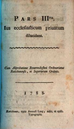 Bedae Aschenbrenner Benedictini Oberaltacensis Elementa Praelectionum canonicarum, 3. Ius ecclesiasticum priuatum dilucidans