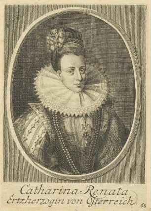 Bildnis der Catharina Renata Ertzherzogin von Österreich