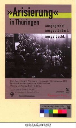 Originaltitel: "Arisierung" in Thüringen. Ausgegrenzt - Ausgeplündert - Ausgelöscht Eine Ausstellung in Altenburg 5. August - 30. September 2010 Projektgruppe "Arisierung in Thüringen" am Historischen Institut der Universität Jena in Kooperation mit und gefördert durch die Sparkassen-Kulturstiftung Hessen-Thüringen, Sparkasse Altenburger Land, Thüringischen Staatsarchive