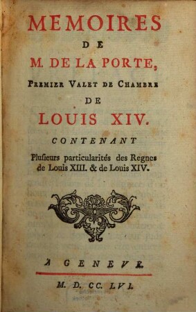 Mémoires : contenant plusieurs particularités des regnes de Louis XIII et Louis XIV