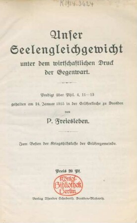 Unser Seelengleichgewicht unter dem wirtschaftlichen Druck der Gegenwart : Predigt über Phil. 4, 11-13 gehalten am 24. Januar 1915 in der Erlöserkirche zu Dresden